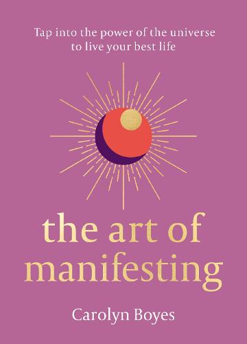 The Art of Manifesting (Hardback)
