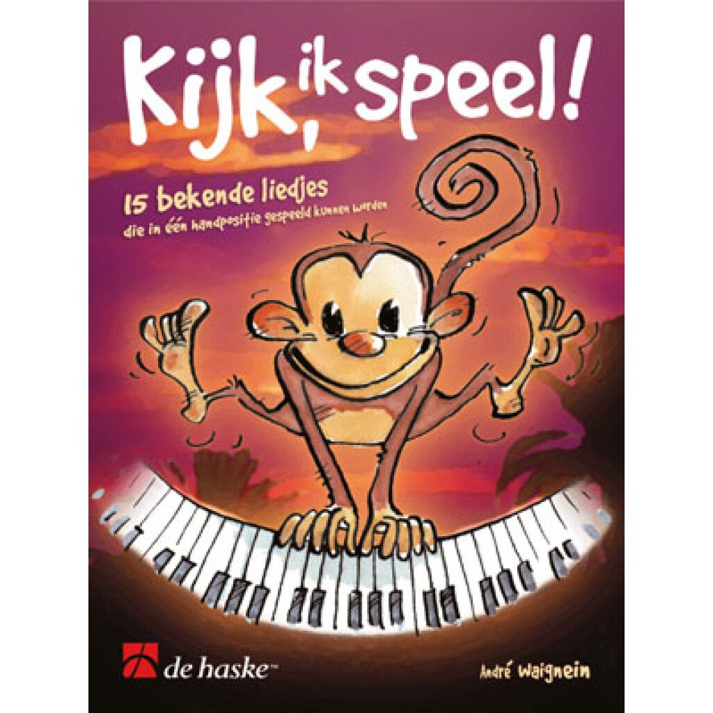 De Haske Kijk, ik speel! boek voor piano - 15 liedjes in 1 handpositie