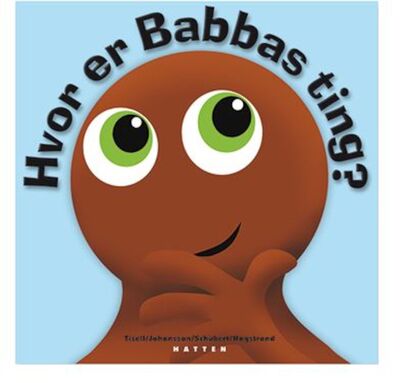 Babblarna Bok Hvor er Babbas Ting?