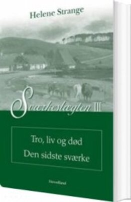 Sværkeslægten Tro, Liv Og Død Den Sidste Sværke - Helene Strange - Bog