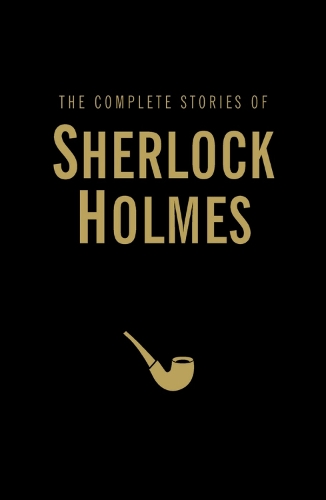 The Complete Stories of Sherlock Holmes - Wordsworth Library Collection (Hardback)