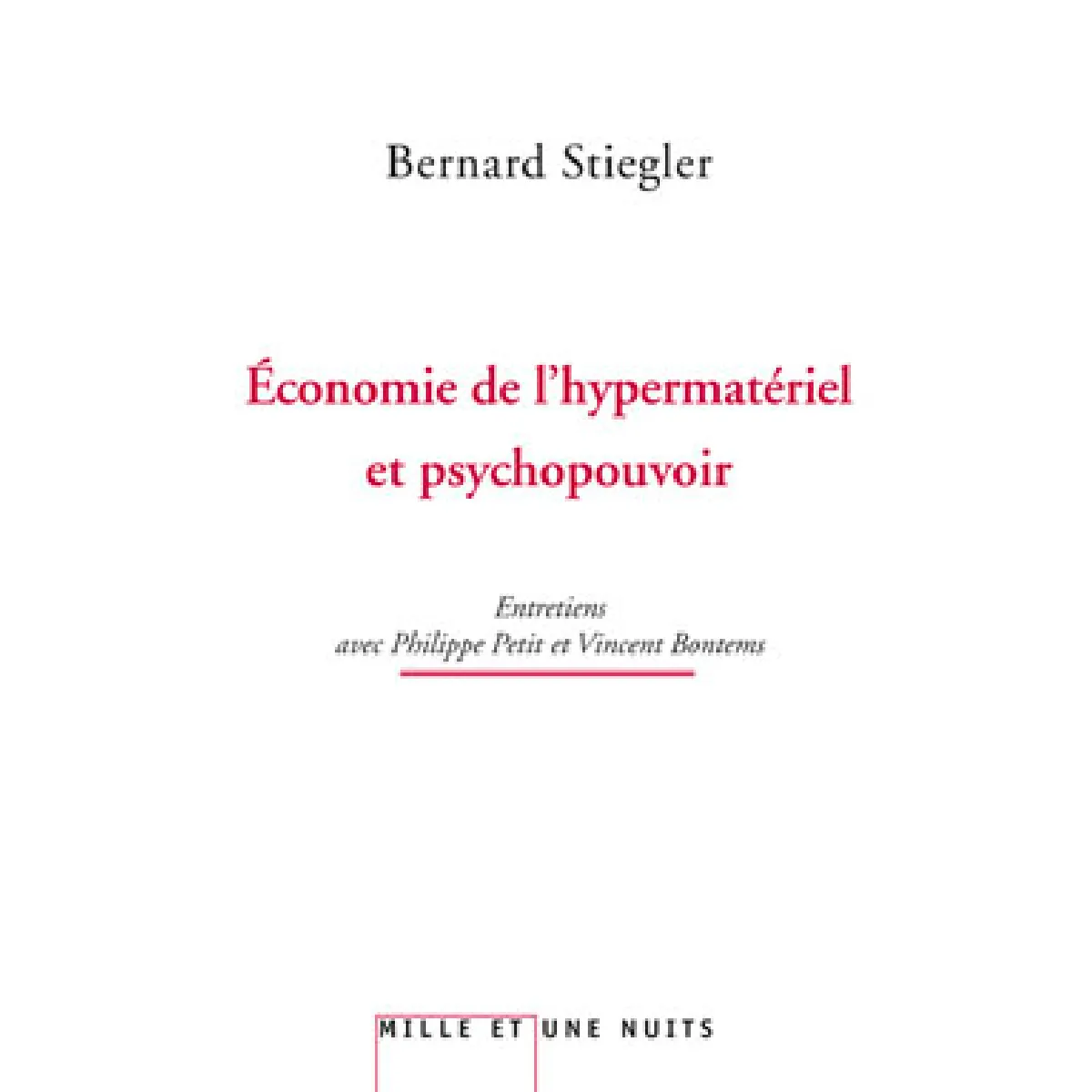 Economie de l'hypermatériel et psychopouvoir : entretiens avec Philippe Petit et Vincent Bontems · Occasion