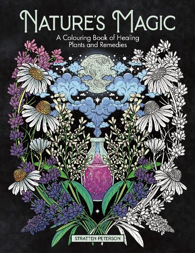 Nature's Magic: A Colouring Book of Healing Plants and Remedies (Paperback)