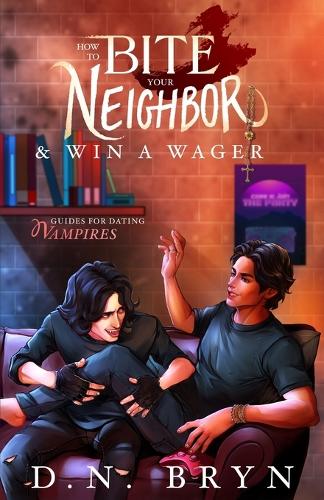 How to Bite Your Neighbor and Win a Wager - Guides for Dating Vampires 1 (Paperback)
