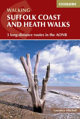 Suffolk Coast and Heath Walks: 3 long-distance routes in the AONB: the Suffolk Coast Path, the Stour and Orwell Walk and the Sandlings Walk (Paperback)