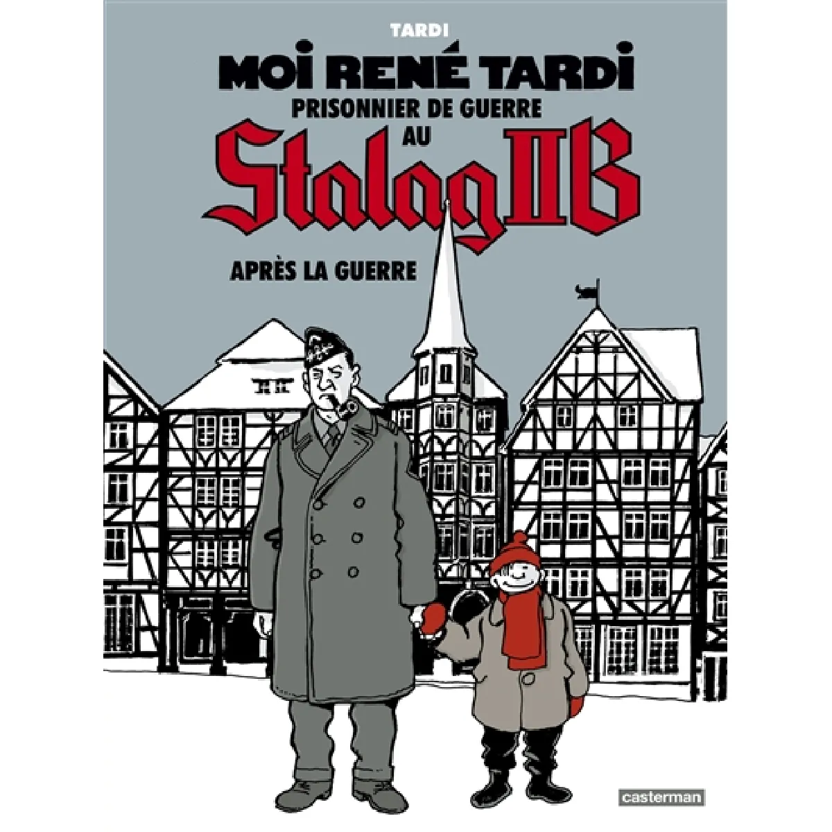 Moi René Tardi, prisonnier de guerre au Stalag II B. Vol. 3. Après la guerre · Occasion