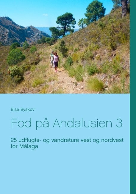 Fod På Andalusien 3 - Else Byskov - Bog