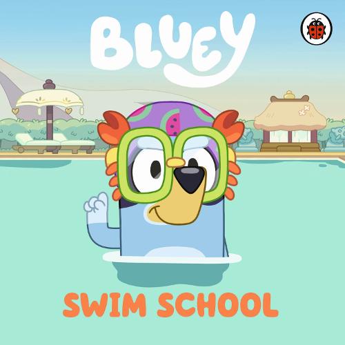 Bluey: Swim School - Bluey (Board book)