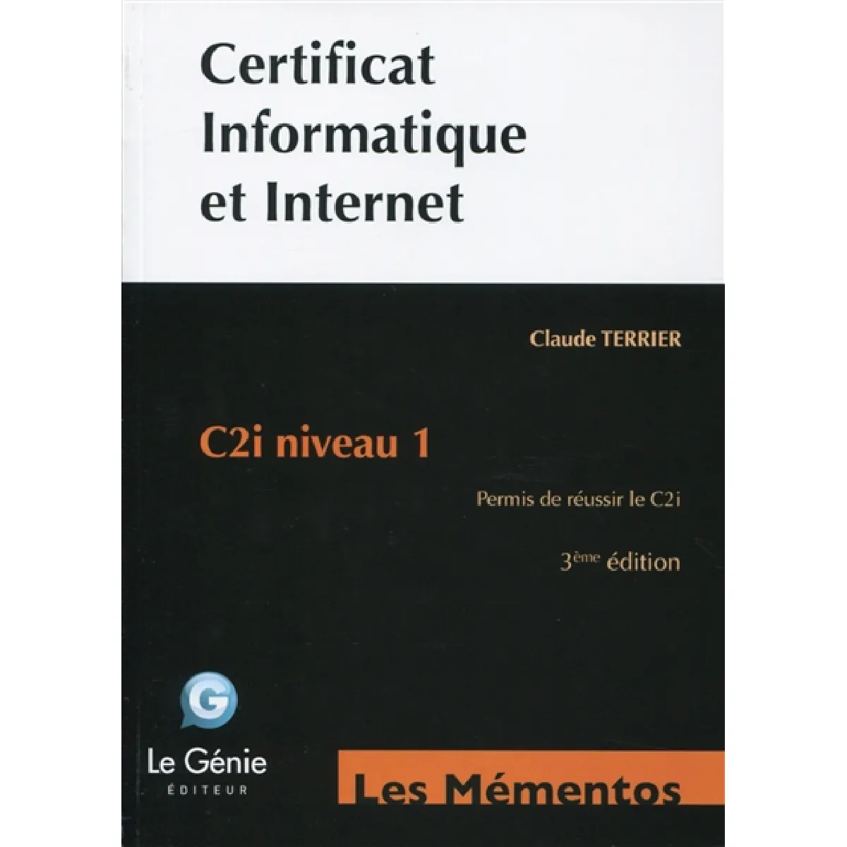 Certificat informatique et Internet : C2i niveau 1 : permis de réussir le C2i (référentiel 2011) · Occasion