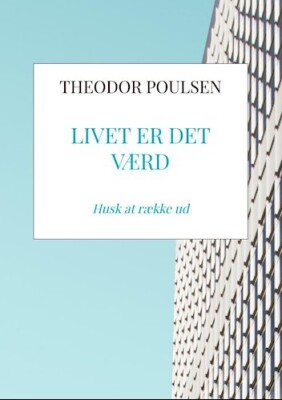 Livet Er Det Værd - Theodor Poulsen - Bog