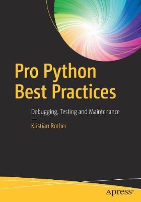 Pro Python Best Practices: Debugging, Testing and Maintenance (Paperback)
