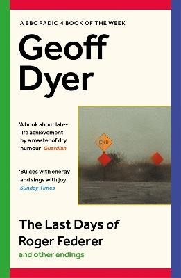 The Last Days of Roger Federer: And Other Endings (Paperback)