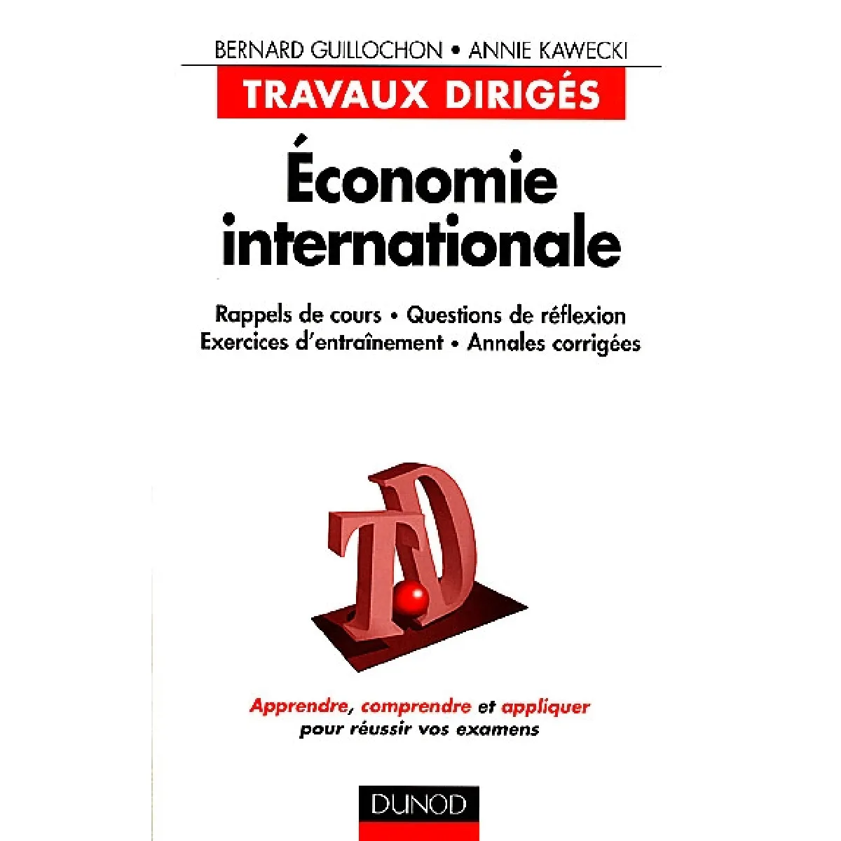 Economie internationale : rappels de cours, questions de réflexion, exercices d'entraînement, annales corrigées · Occasion