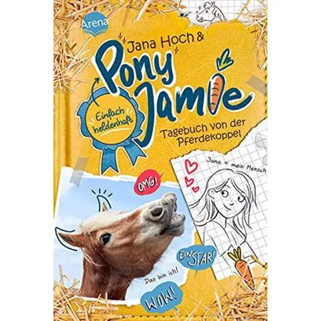 Arena Pony Jamie – Einfach heldenhaft! Band 1: Tagebuch von der Pferdekoppel