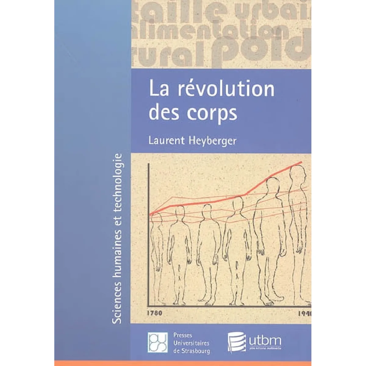 La révolution des corps : décroissance et croissance staturale des habitants des villes et des campagnes en France 1780-1940 · Occasion