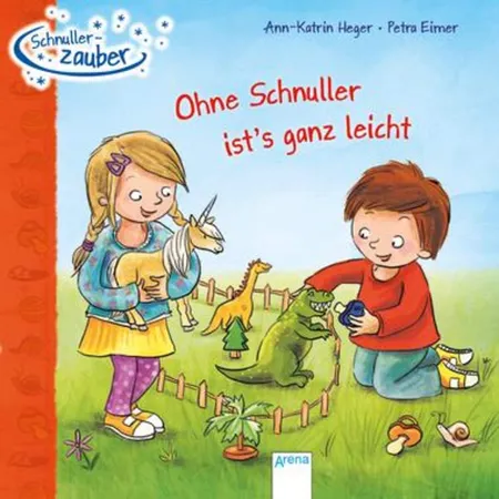 Arena Schnullerzauber - Ohne Schnuller ist's ganz leicht
