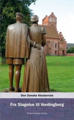Den Danske Klosterrute - Fra Slagelse Til Vordingborg - Jens Kristian Krarup - Bog