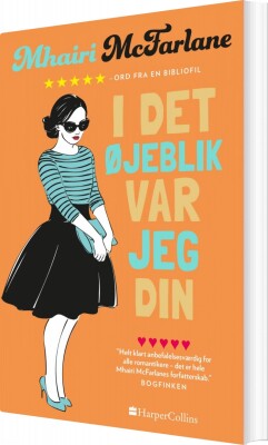 I Det Øjeblik, Var Jeg Din - Mhairi Mcfarlane - Bog