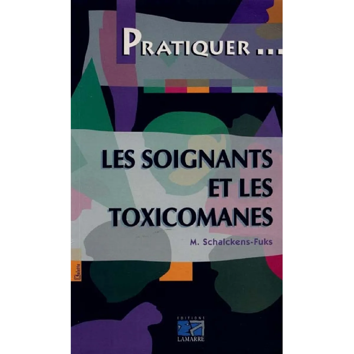 Les soignants et les toxicomanes · Occasion