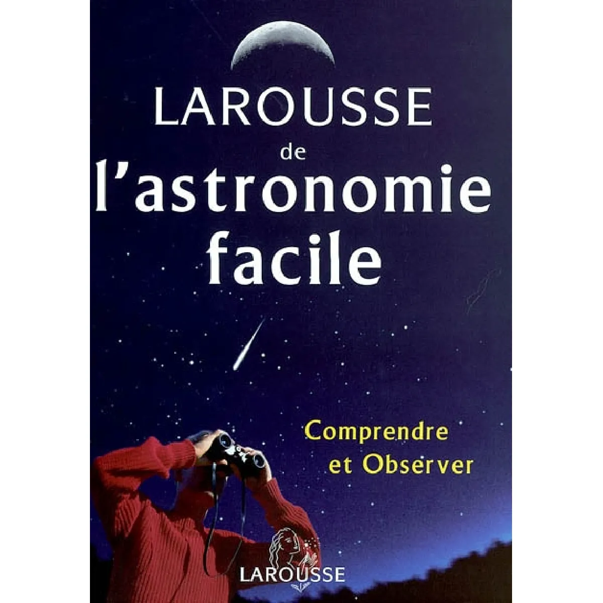 Larousse de l'astronomie facile : comprendre et observer · Occasion