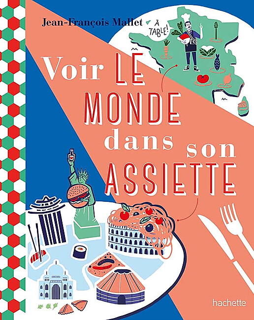HACHETTE - VOIR LE MONDE DANS SON ASSIETTE
