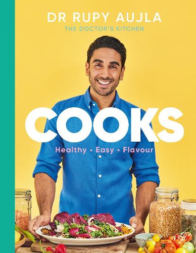 Dr Rupy Cooks: Over 100 easy, healthy, flavourful recipes (Hardback)