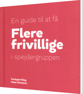 Flere Frivillige I Spejdergruppen - Peter Erkmann - Bog