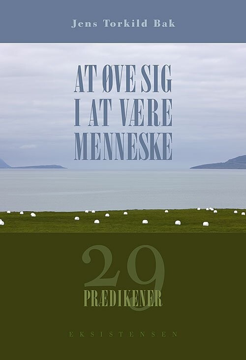 At Øve Sig I At Være Menneske - Jens Torkild Bak - Bog