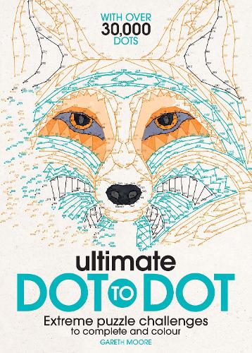 Ultimate Dot to Dot: Extreme Puzzle Challenges to Complete and Colour (Paperback)