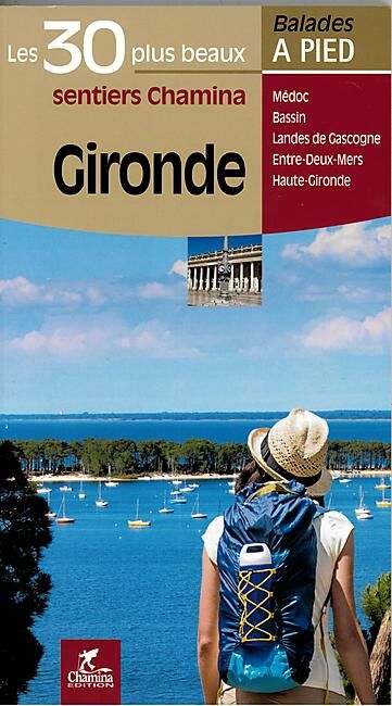 CHAMINA - 30 PLUS BEAUX SENTIERS GIRONDE