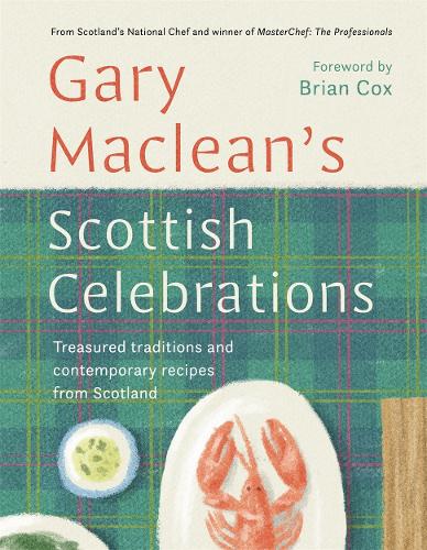 Scottish Celebrations: Treasured traditions and contemporary recipes from Scotland (Hardback)