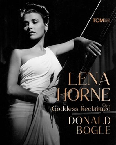 Lena Horne: Goddess Reclaimed (Hardback)