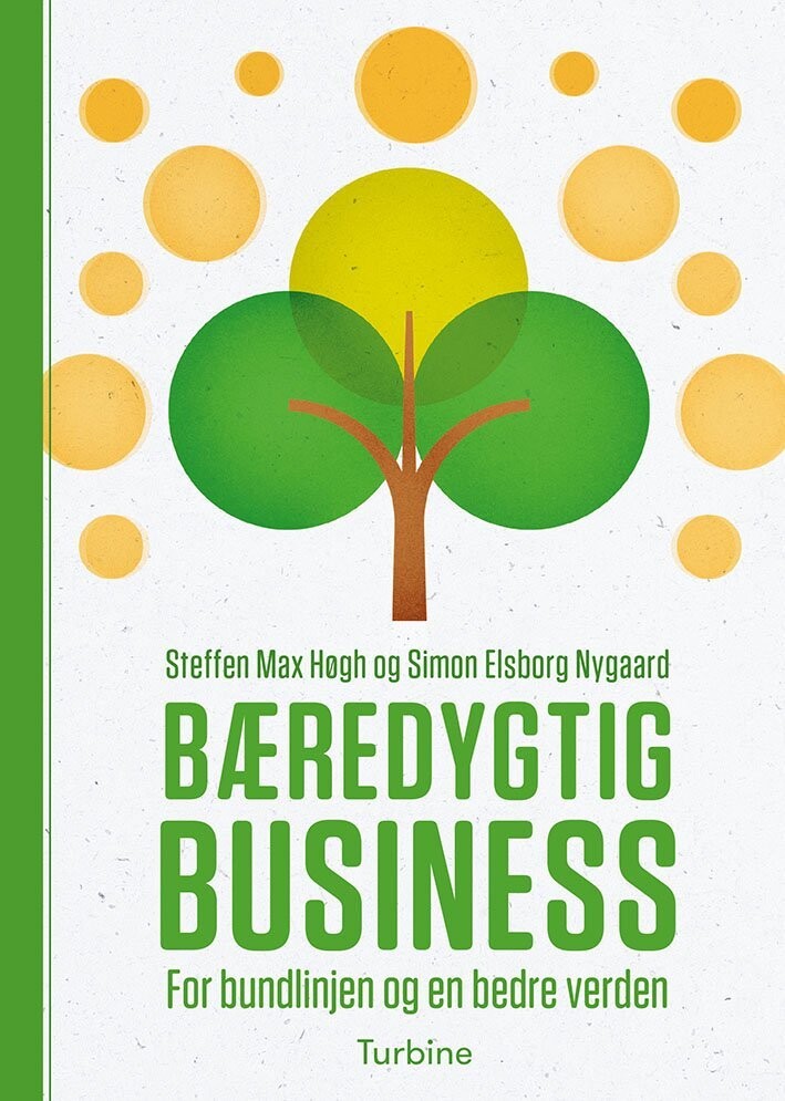 Bæredygtig Business For Bundlinjen Og En Bedre Verden - Steffen Max Høgh - Bog