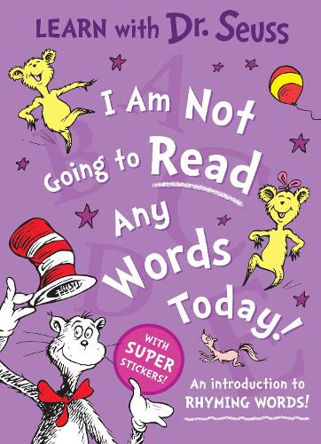 I Am Not Going to Read Any Words Today: An Introduction to Rhyming Words! - Learn With Dr. Seuss (Paperback)