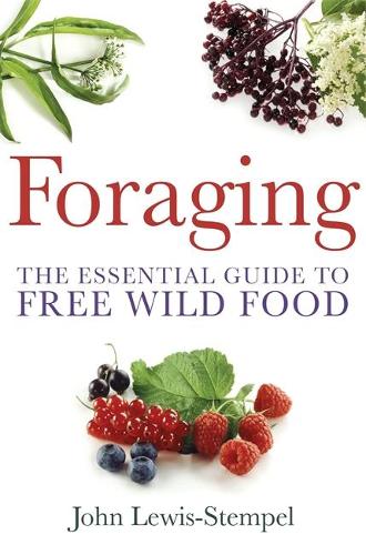 Foraging: A practical guide to finding and preparing free wild food (Paperback)