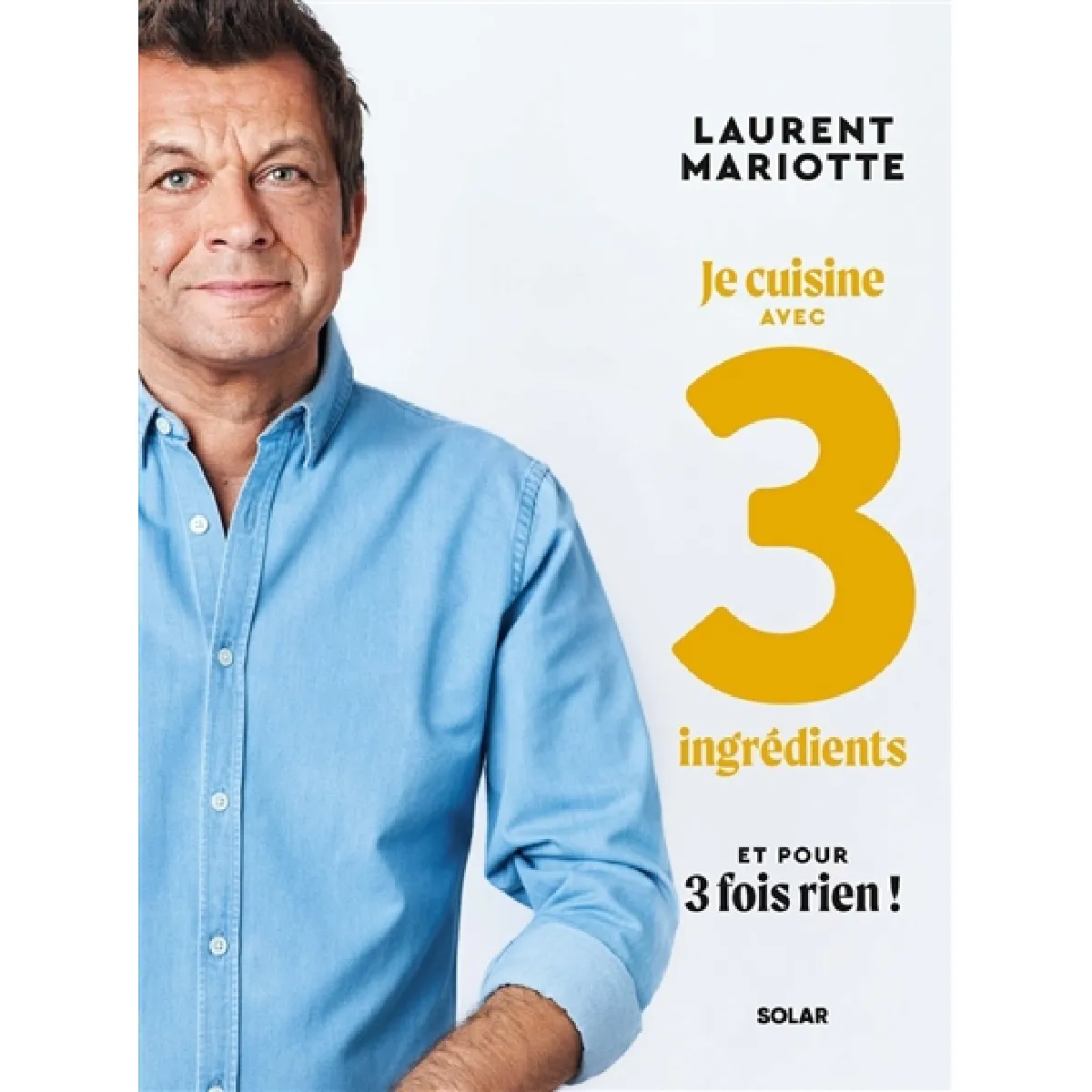 Je cuisine avec 3 ingrédients et pour 3 fois rien ! · Occasion