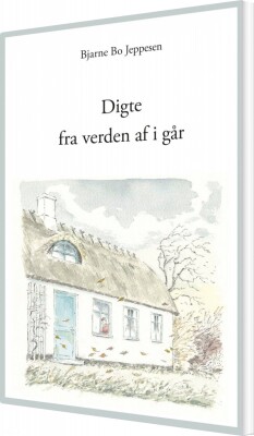 Digte Fra Verden Af I Går - Bjarne Bo Jeppesen - Bog