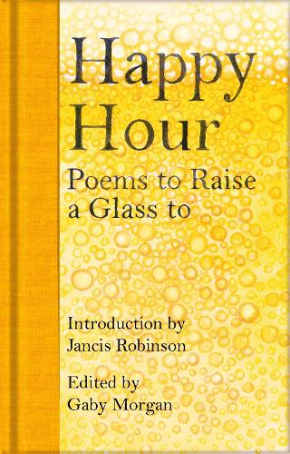Happy Hour: Poems to Raise a Glass to - Macmillan Collector's Library (Hardback)