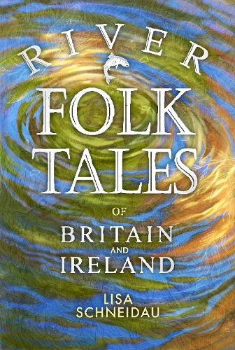 River Folk Tales of Britain and Ireland - Folk Tales (Paperback)