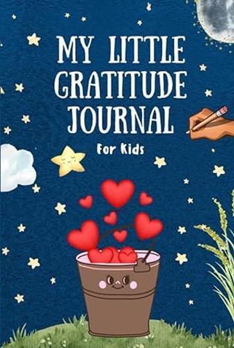 My Little Gratitude Journal - For Kids (Paperback)