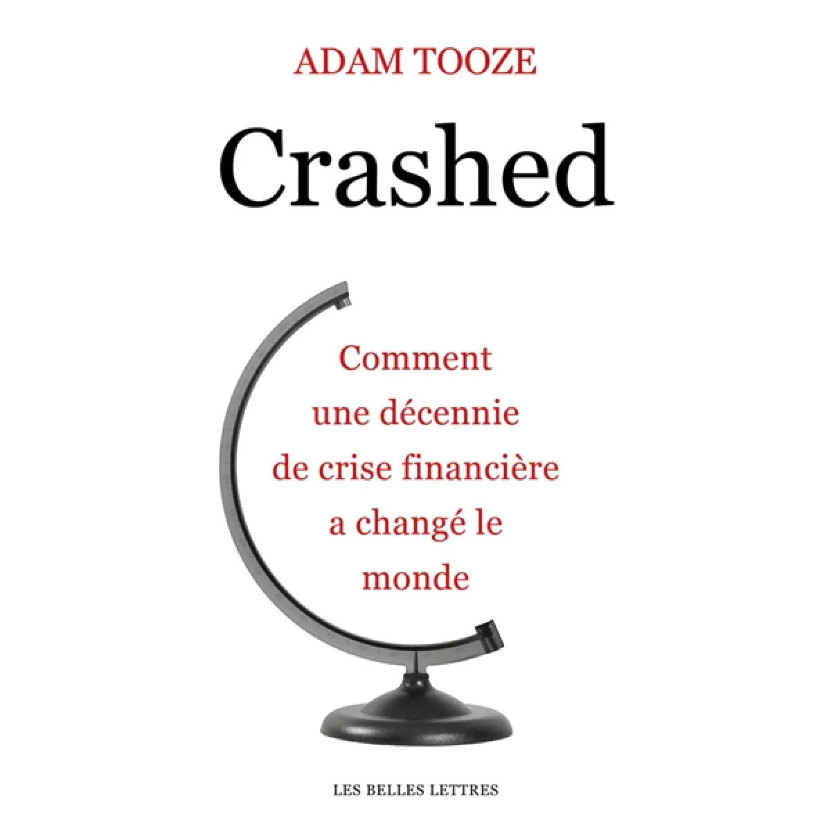 Crashed : comment une décennie de crise financière a changé le monde · Occasion
