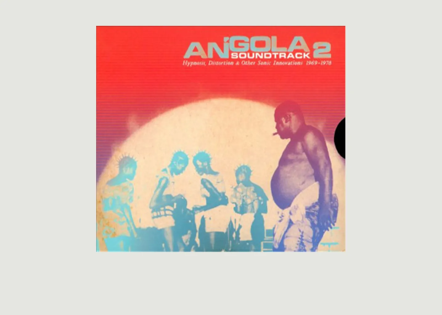 Angola Soundtrack V2 : hypnosis, distortions & other sonic innovations 1969-1978 La vinyl-thèque idéale