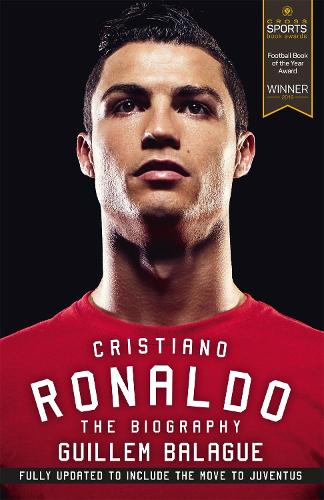 Cristiano Ronaldo: The Biography - Guillem Balague's Books (Paperback)