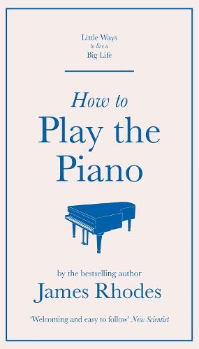 How to Play the Piano (Hardback)