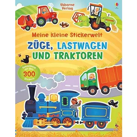 Usborne Verlag Meine kleine Stickerwelt Züge, Lastwagen und Traktoren