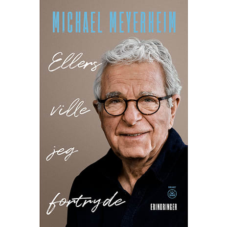 Ellers ville jeg fortryde - Michael Meyerheim