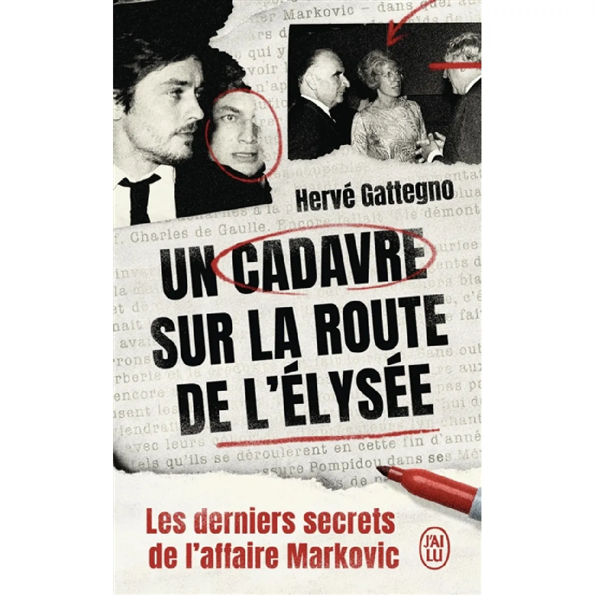 Un cadavre sur la route de l'Elysée : les derniers secrets de l'affaire Markovic · Occasion