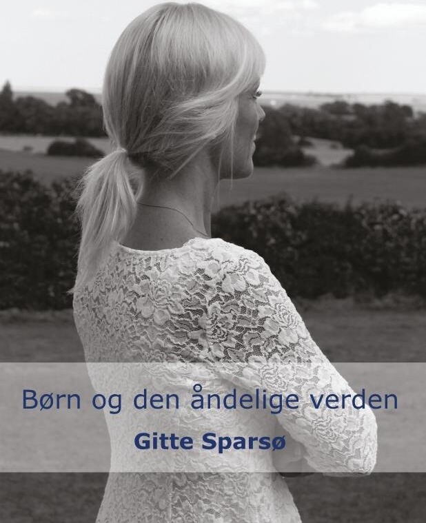 Børn Og Den Åndelige Verden - Gitte Sparsø - Bog