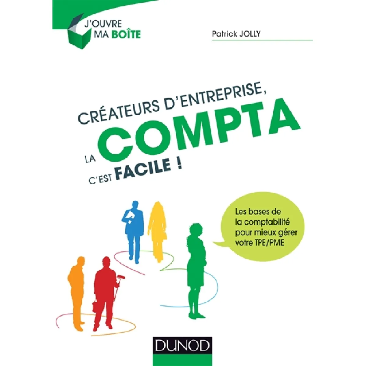 Créateurs d'entreprise, la compta c'est facile ! : les bases de la comptabilité pour mieux gérer votre TPE-PME · Occasion
