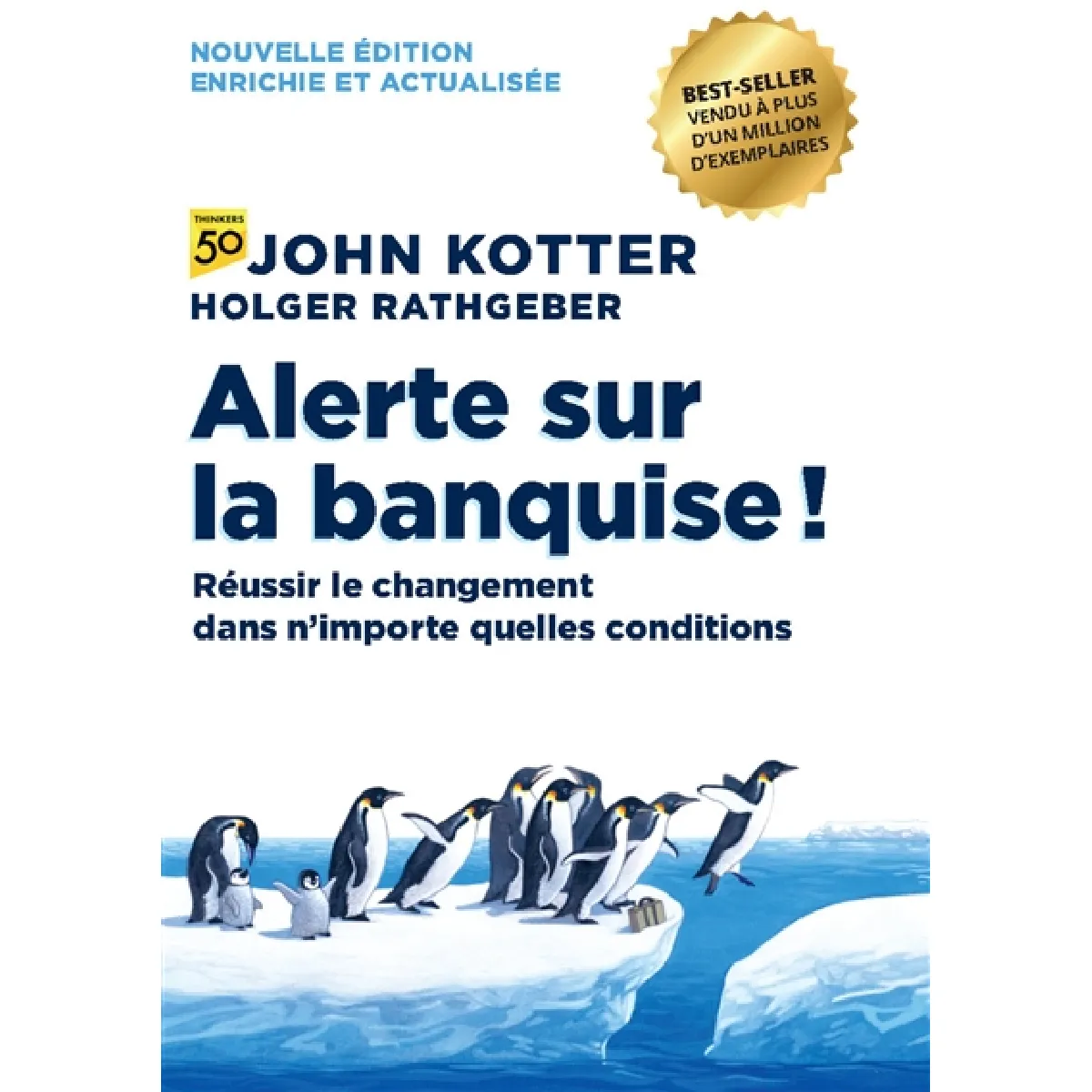 Alerte sur la banquise ! : réussir le changement dans n'importe quelles conditions